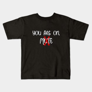 You are on mute Kids T-Shirt